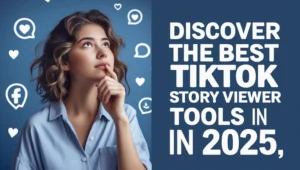 Best TikTok Story Viewer Tools 2025 - View stories anonymously and download content
