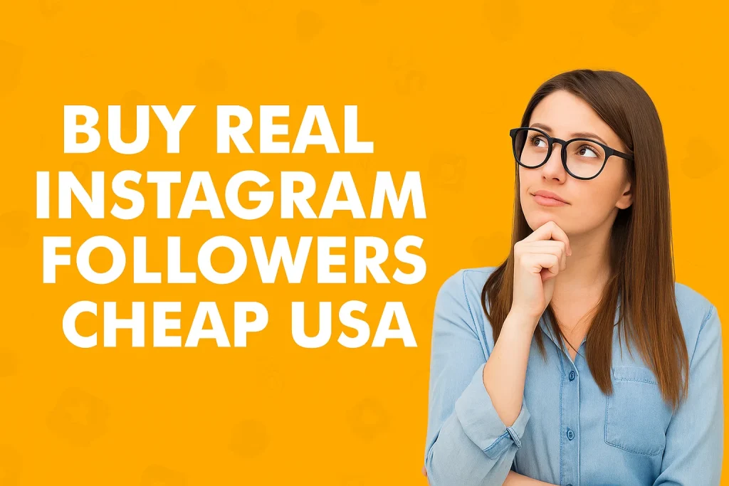 Buy Real Instagram Followers Cheap USA – 2025 Growth Guide 14 Buy Real Instagram Followers Cheap USA